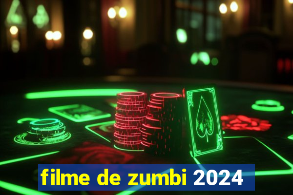 filme de zumbi 2024